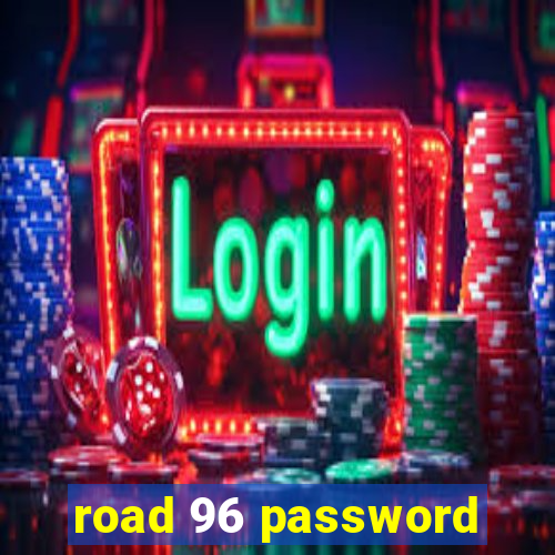 road 96 password